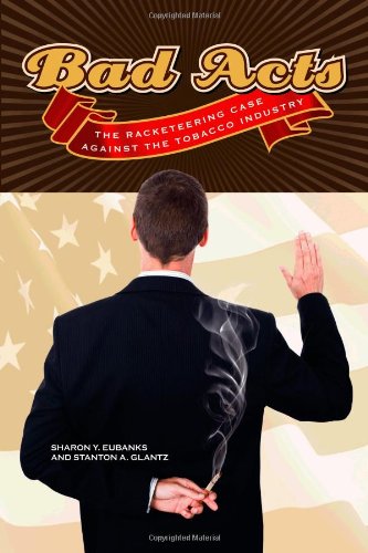 Bad Acts: The Racketeering Case Against the Tobacco Industry - Paperback
