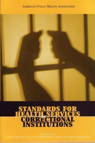 Standards for Health Services in Correctional Institutions Third Edition - Paperback