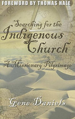 Searching for the Indigenous Church: A Missionary Pilgrimage