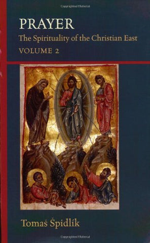 Prayer: The Spirituality of the Christian EastVolume 2 (Paperback)