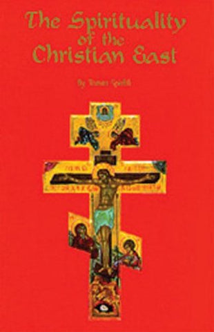 The Spirituality of the Christian East: A Systematic Handbook (Paperback)