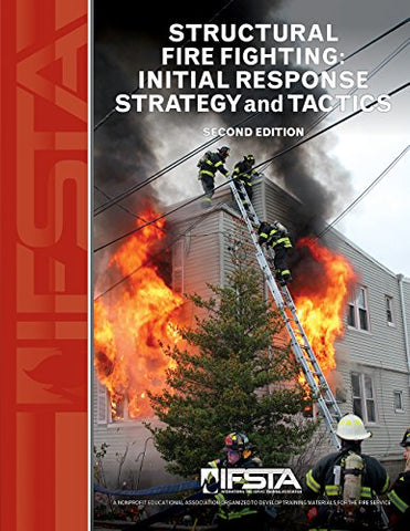 Structural Fire Fighting: Initial Response Strategy and Tactics, 2nd Edition, Paperback