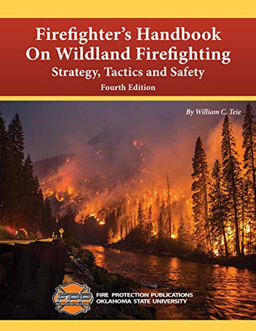 Firefighter's Handbook On Wildland Firefighting Strategy, Tactics and Safety, 4th Edition, Paperback