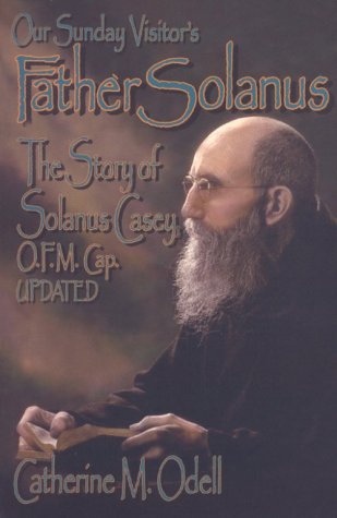 Father Solanus: The Story Of Solanus Casey, Ofm. (Paperback)