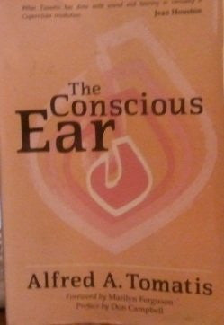 Conscious Ear, The by Alfred A. Tomatis (Paperback)
