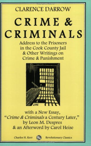 Crime & Criminals: Address to the Prisoners in the Cook County Jail & Other Writings on Crime & Punishment (Paperback)