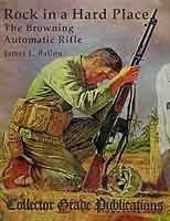 Rock in a Hard Place: The Browning Automatic Rifle