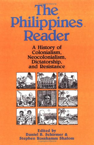 The Philippines Reader: A History of Colonialism, Neocolonialism, Dictatorship, and Resistance
