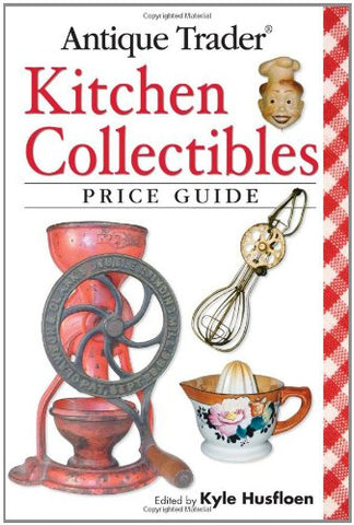Antique Trader Kitchen Collectibles Price Guide (Paperback) (not in pricelist)