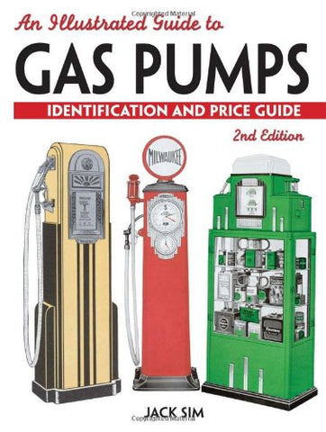 An Illustrated Guide To Gas Pumps Identification And Price Guide (Paperback)  (not in pricelist)