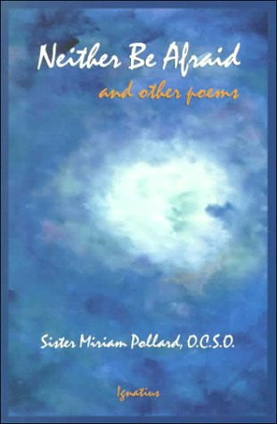 Neither Be Afraid, and Other Poems [paperback]