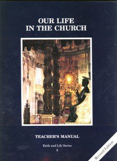 Our Life in the Church, Revised Grade 8 Updated Teacher's Manual [spiral bound]