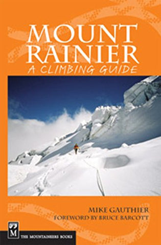 Mount Rainier: A Climbing Guide