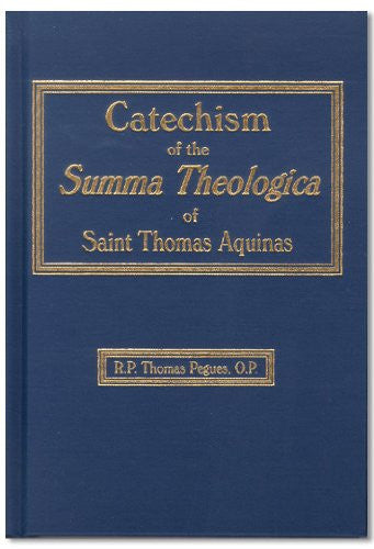 Catechism of the Summa Theologica of st Thomas Aquinas