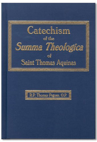 Catechism of the Summa Theologica of st Thomas Aquinas