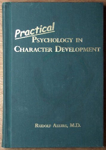 Practical Psychology in Character Development: An Abridged Version of the Author's Psychology of Character
