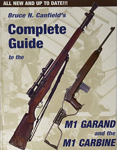 Complete Guide to the M1 Garand and the M1 Carbine (hardcover)