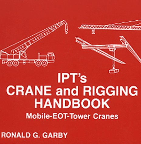IPT's Crane and Rigging Handbook