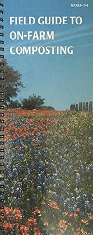 Field Guide to On-Farm Composting (Nraes (Series), 114.)