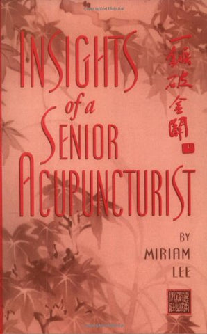 Insights of a Senior Acupuncturist (Paperback)