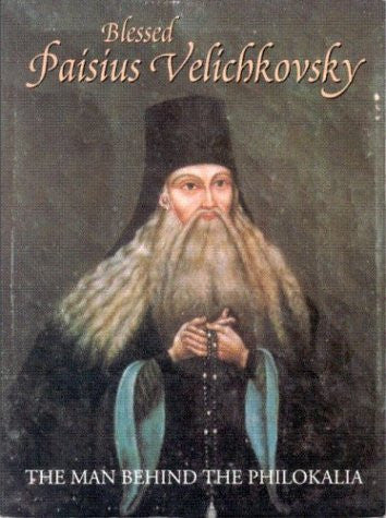 Blessed Paisius Velichkovsky: The Man Behind the Philokalia