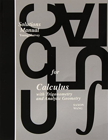 Saxon Calculus Teacher's Edition Solutions Manual, First Edition 1997 - Paperback