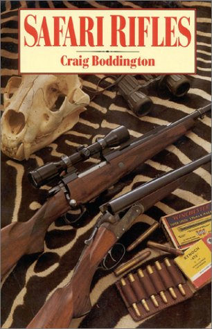 Safari Rifles Doubles, Magazine Rifles, and Cartridges for African Hunting (Hardcover)