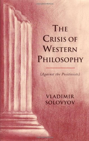 Crisis of Western Philosophy (Esalen Institute/Lindisfarne Press Library of Russian Philos)