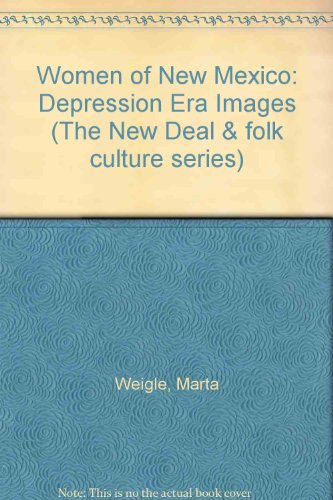 Women of New Mexico: Depression Era Images (New Deal & Folk Culture Series)