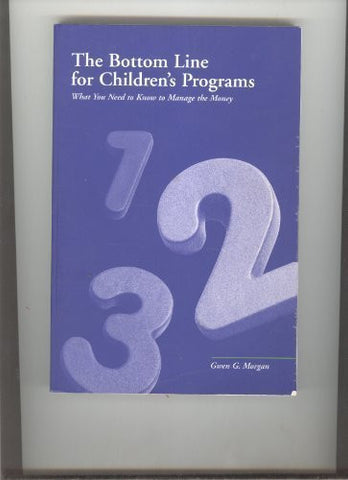 The bottom line for children's programs: What you need to know to manage the money