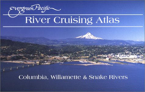 Evergreen Pacific Publishing- River Cruising Atlas: Columbia, Willamette & Snake River (Spiral-bound)