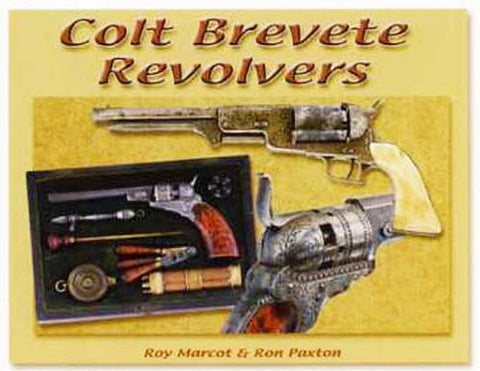 Colt Brevete Revolvers by Roy Marcot (hardcover)