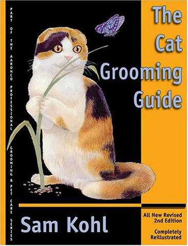 The Cat Grooming Guide by Sam Kohl