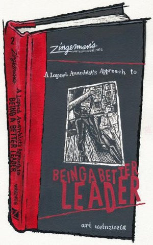 Zingerman's Guide to Good Leading, Part 2: A Lapsed Anarchist's Approach to Being a Better Leader (Hardcover)