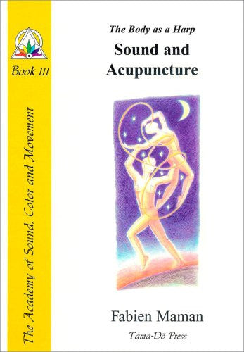 Sound and Acupuncture: The Body As a Harp Bk 3 (Paperback)