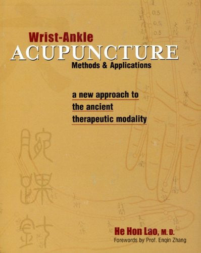Wrist-Ankle Acupuncture: Methods & Applications 2nd Ed (Paperback)