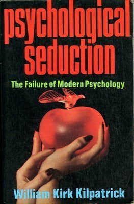 Psychological seduction: The failure of modern psychology