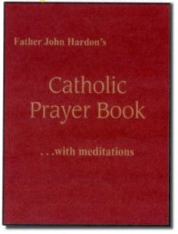 Catholic Prayer Book By Father John Hardon - 1999 (Hardcover)
