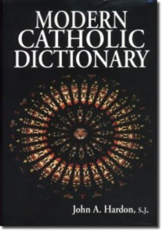 Modern Catholic Dictionary By John Hardon - 2000 (Paperback)
