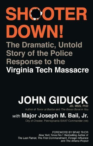 Shooter Down! - The Dramatic, Untold Story of the Police Response to the Virginia Tech Massacre