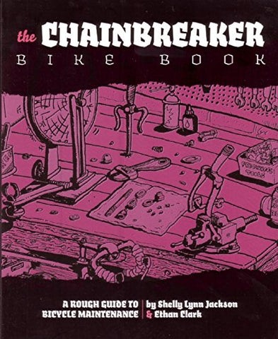 The Chainbreaker Bike Book (Paperback)