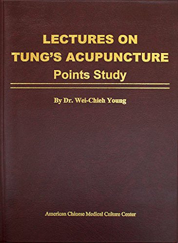 Lectures on Tungs Acupuncture: Points Study (Paperback)