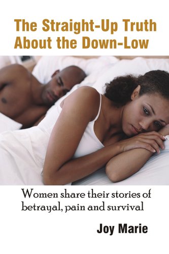 Straight-Up Truth About the Down-Low, The (Paperback)