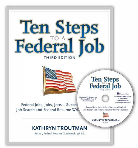 Ten Steps to a Federal Job, 3rd Edition - Kathryn Troutman (Paperback with CD)
