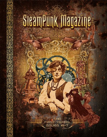 SteamPunk Magazine: The First Years, Issues #1–7 (Paperback)