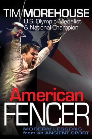 American Fencer: Modern Lessons from an Ancient Sport (Hardcover)