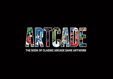 Artcade: The Book of Classic Arcade Game Artwork (Hardcover)
