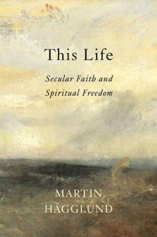 This Life (Secular Faith and Spiritual Freedom) - Hardcover