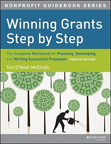 Winning Grants Step by Step: The Complete Workbook for Planning, Developing and Writing Successful Proposals