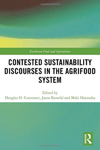 Contested Sustainability Discourses in the Agrifood System (Earthscan Food and Agriculture)